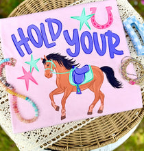Load image into Gallery viewer, Hold Your Horses Graphic Tee