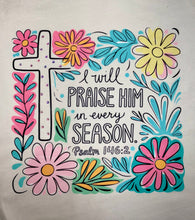 Load image into Gallery viewer, Praise Him in Every Season Graphic Tee