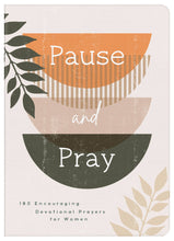Load image into Gallery viewer, Pause and Pray :180 Encouraging Devotional Prayers for Women
