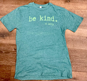 Be Kind of Petty Tee
