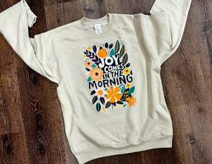 Joy comes in the morning Graphic Sweatshirt