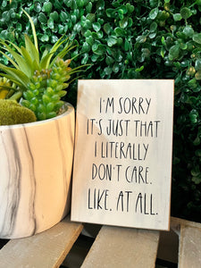 I Literally Don’t Care Wooden Decor