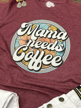 Load image into Gallery viewer, Mama Needs Coffee Graphic T-Shirt
